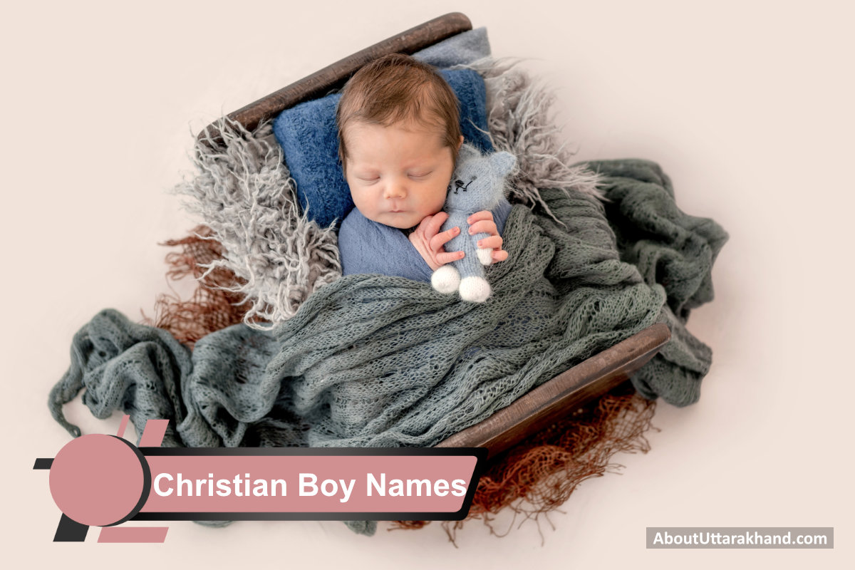 1501-inspiring-christian-baby-boy-names-about-uttarakhand